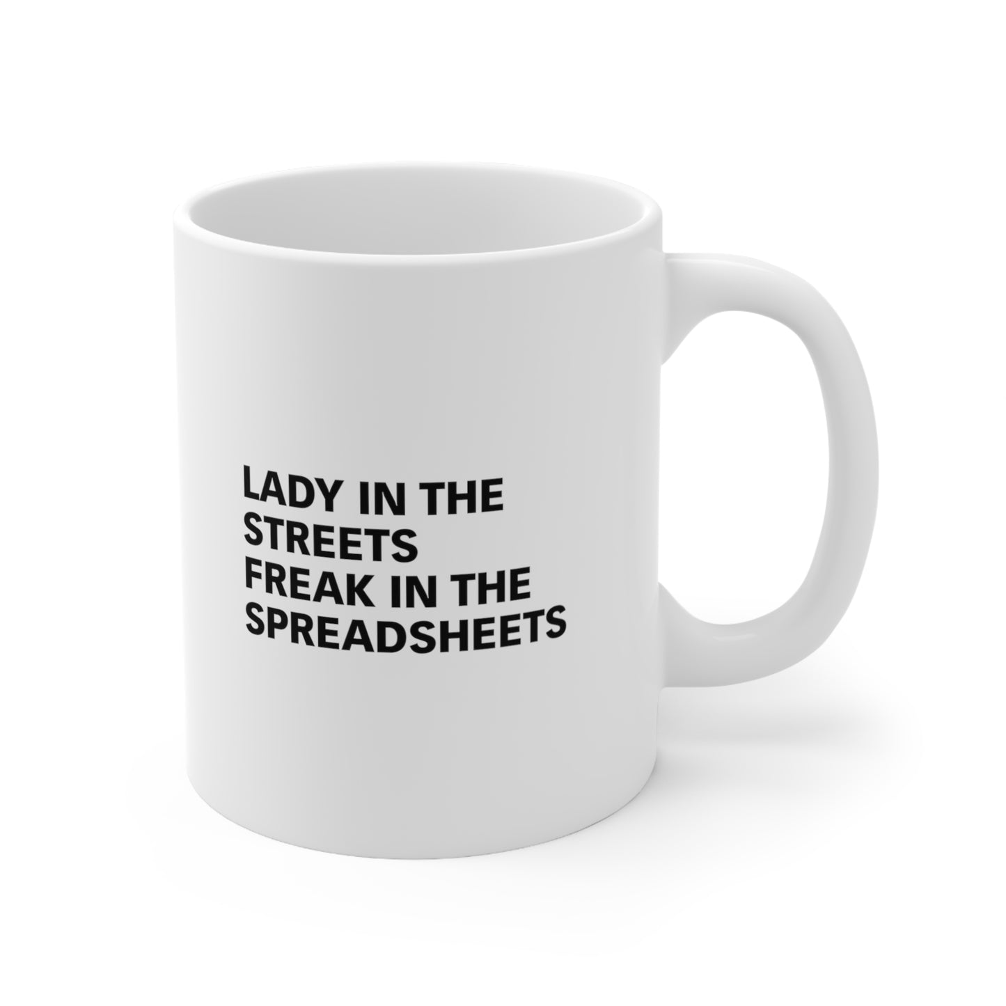 Lady In The Streets Freak In The Spreadsheets Coffee Mug 11oz