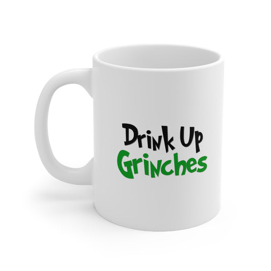 Drink Up Grinches Coffee Mug 