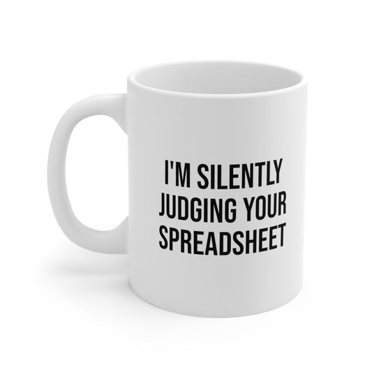 I'm Silently Judging Your Spreadsheet Coffee Mug