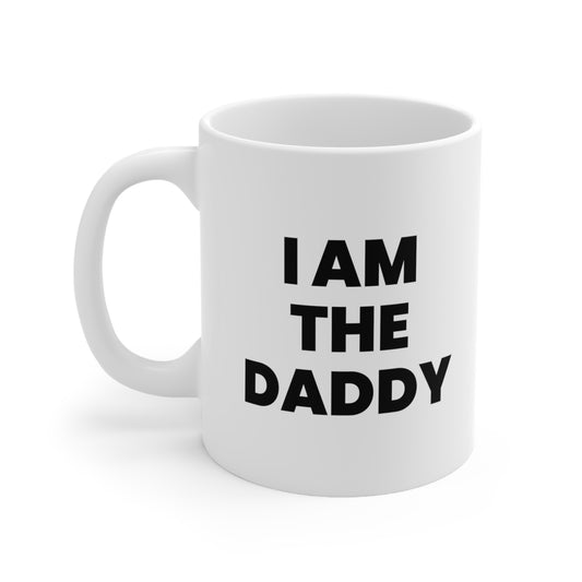 I Am The Daddy Coffee Mug 