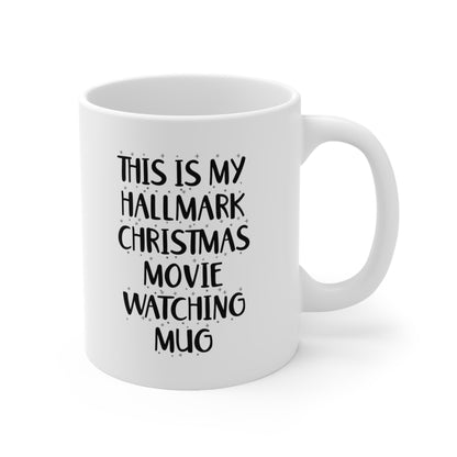 This is my hallmark christmas movie watching mug Coffee Cup 11oz