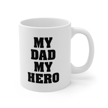 My Dad My Hero Coffee Mug 11oz