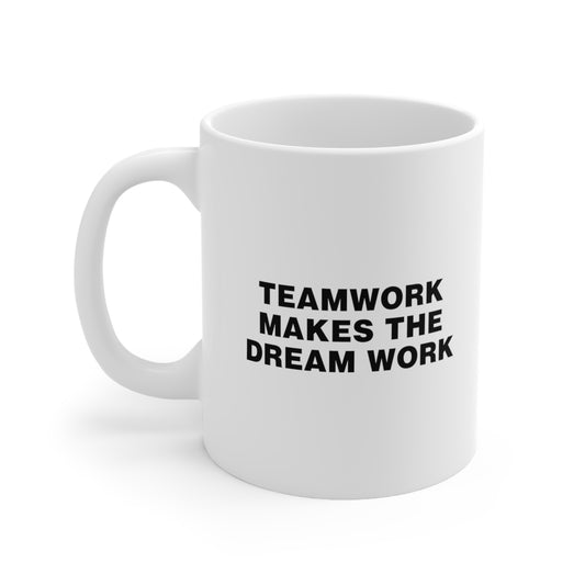 Teamwork Makes the Dream Work Coffee Mug