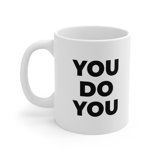You Do You Coffee Mug 11oz