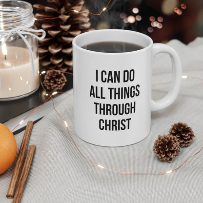 I can do all things through christ Coffee Mug 11oz