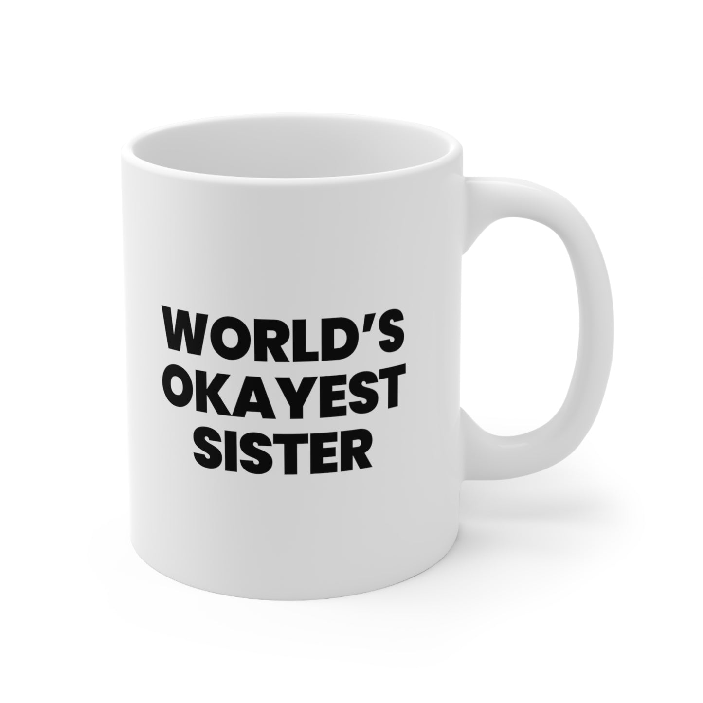 World's Okayest Sister Coffee Mug 11oz
