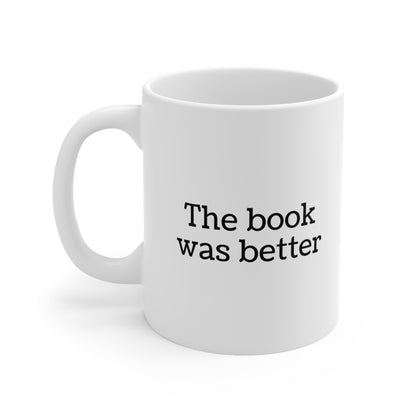 The Book Was Better Coffee Mug 