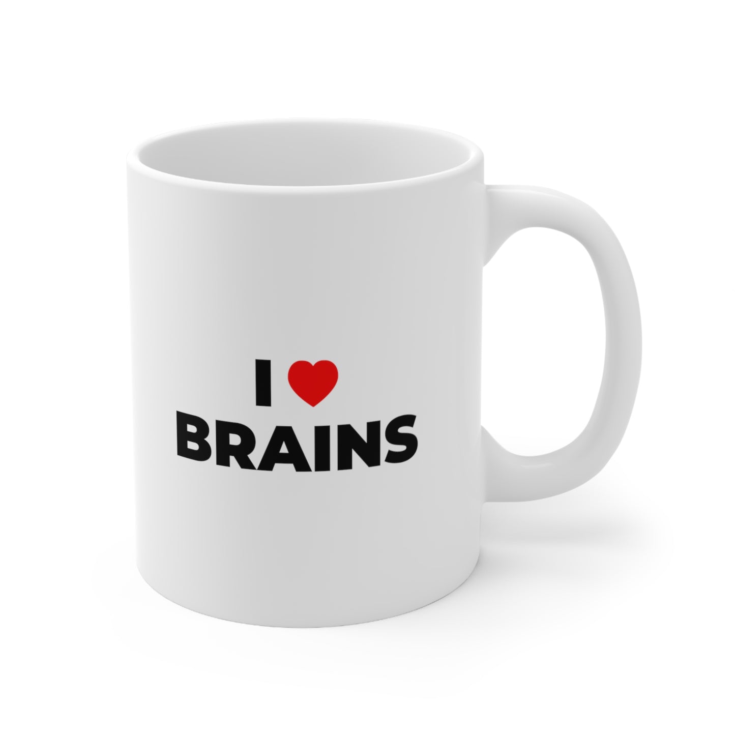 I Love Brains Coffee Mug 11oz