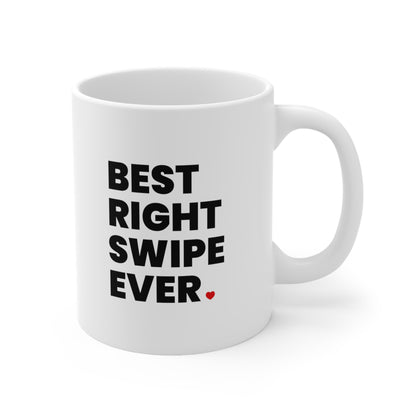 Best Right Swipe Ever Coffee Mug 11oz
