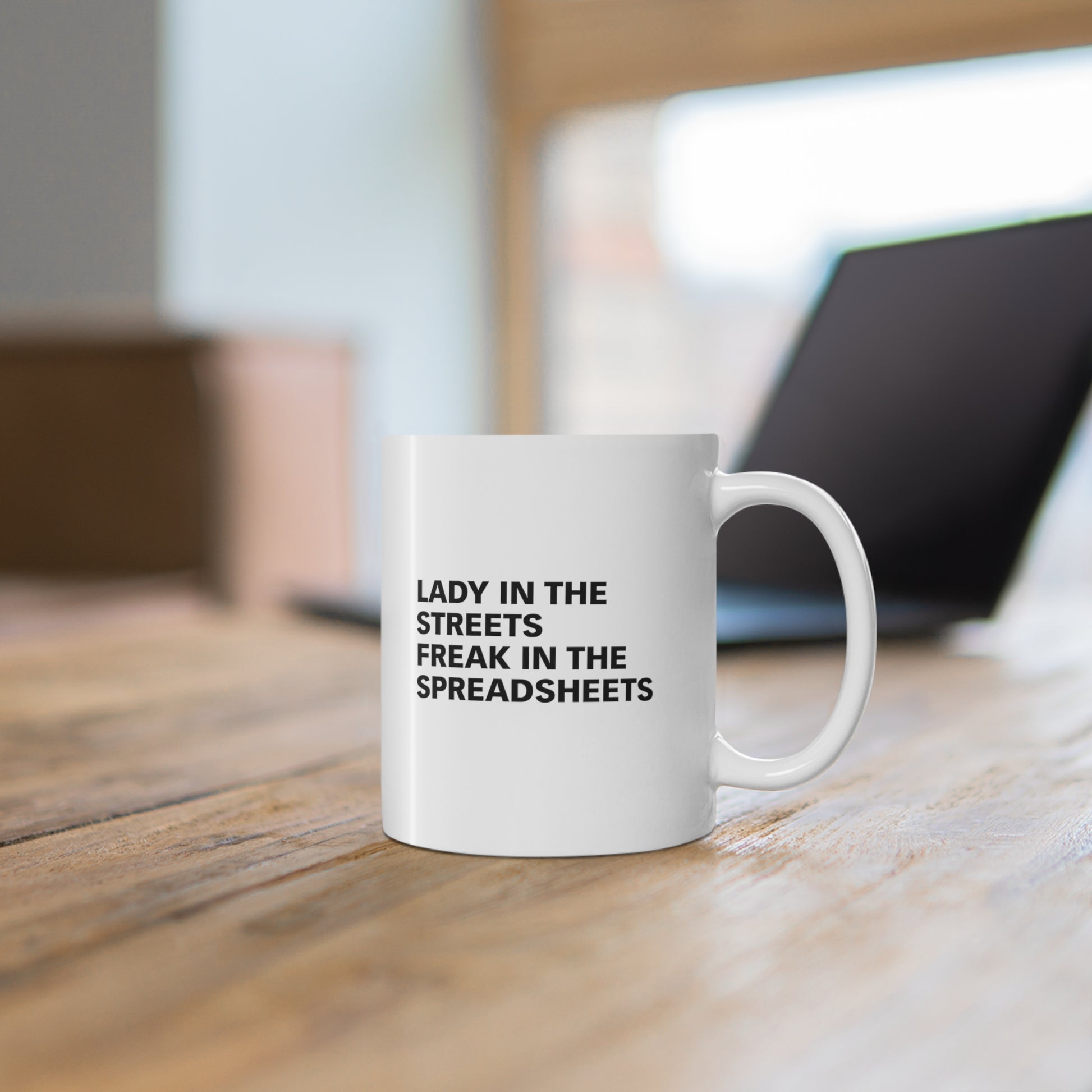 11oz ceramic mug with quote Lady In The Streets Freak In The Spreadsheets