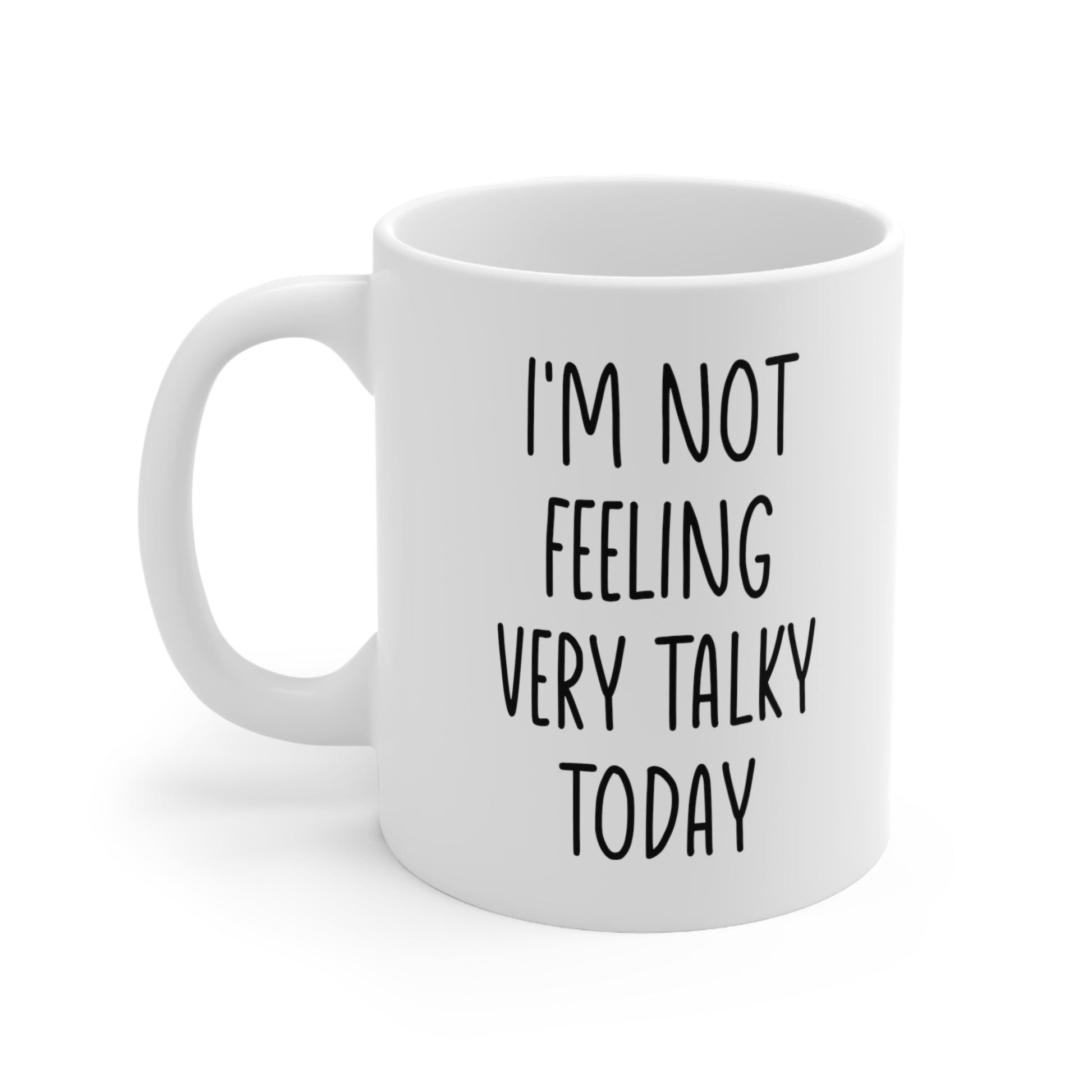 I'm Not Feeling Very Talking Today Coffee Mug
