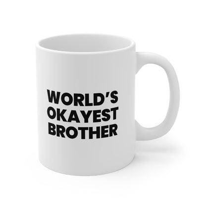World's Okayest Brother Coffee Mug 11oz
