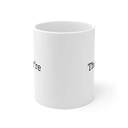 Theiyr're Coffee Mug 11oz