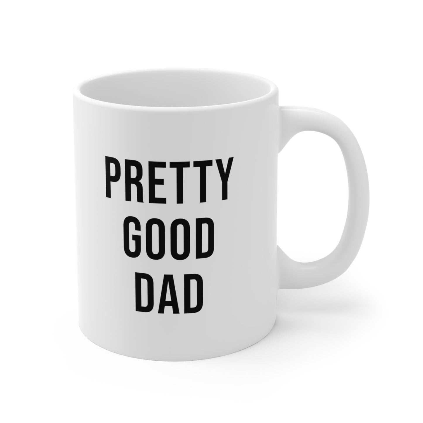 Pretty Good Dad Coffee Mug 11oz