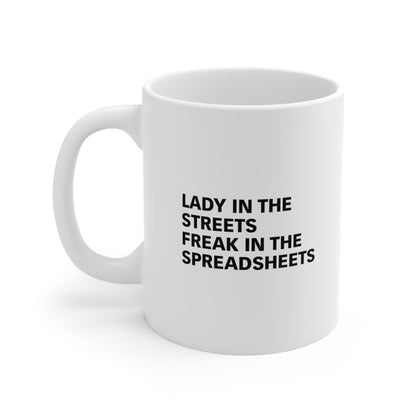 Lady In The Streets Freak In The Spreadsheets Coffee Mug
