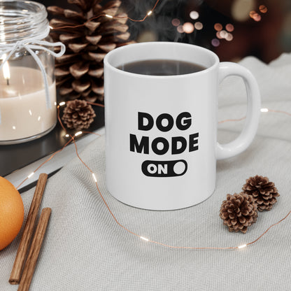 Dog Mode On Coffee Mug 11oz