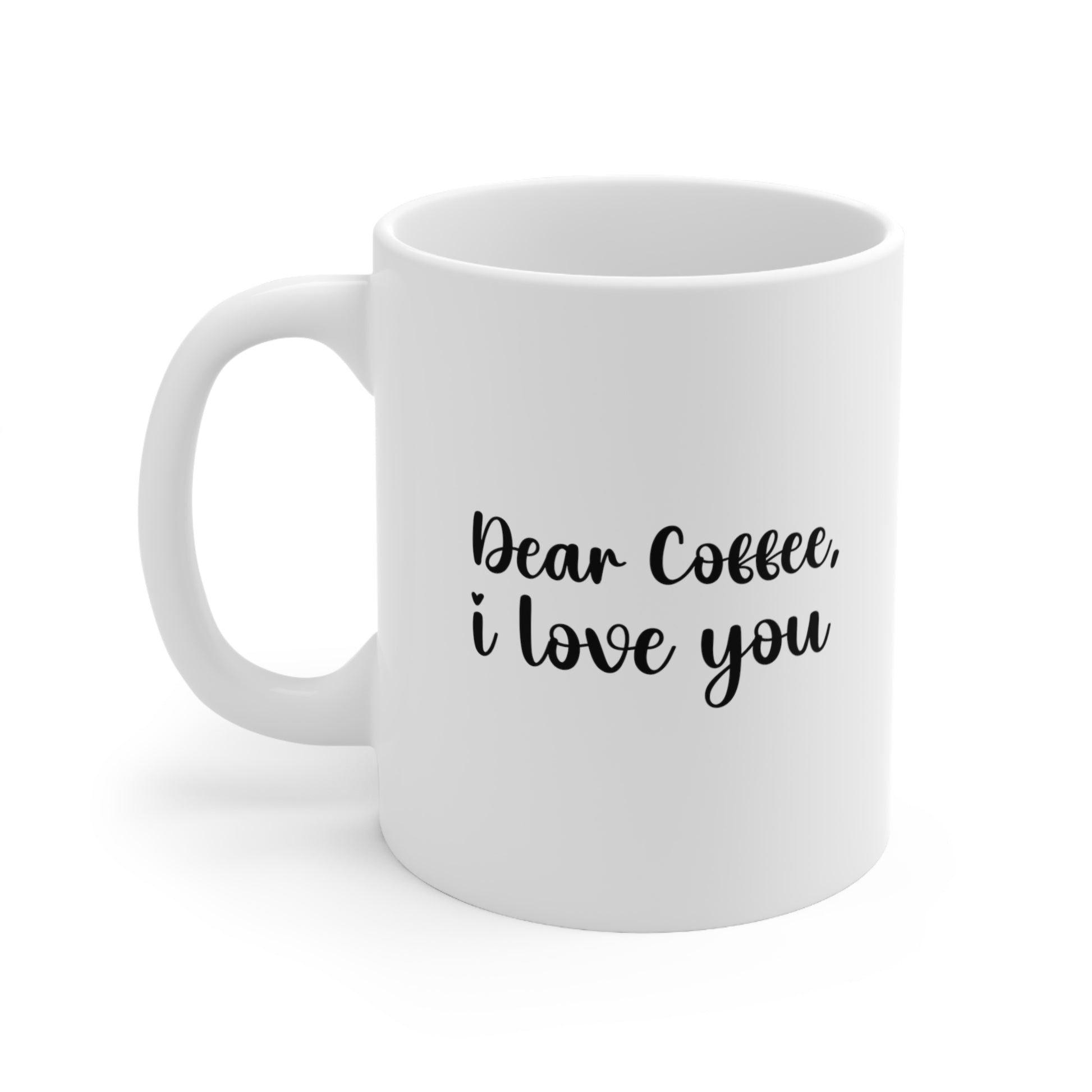 Dear Coffee I Love You Mug