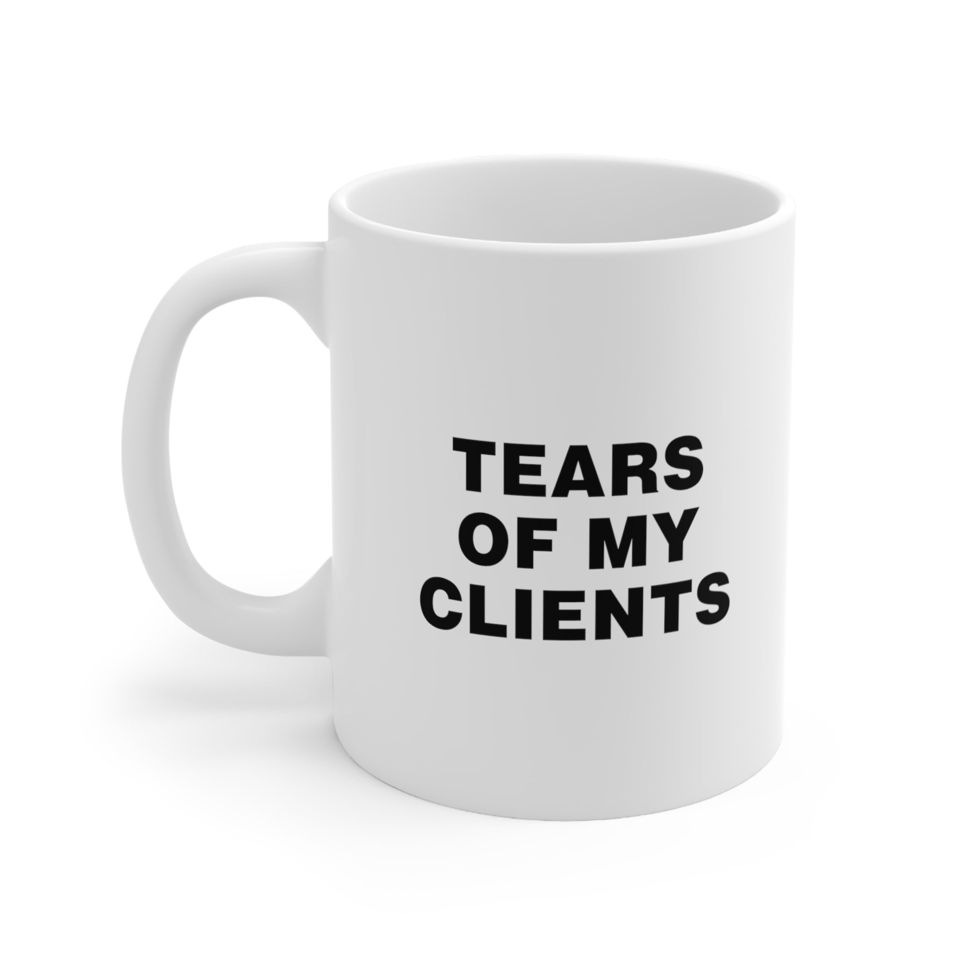Tears Of My Clients Coffee Mug