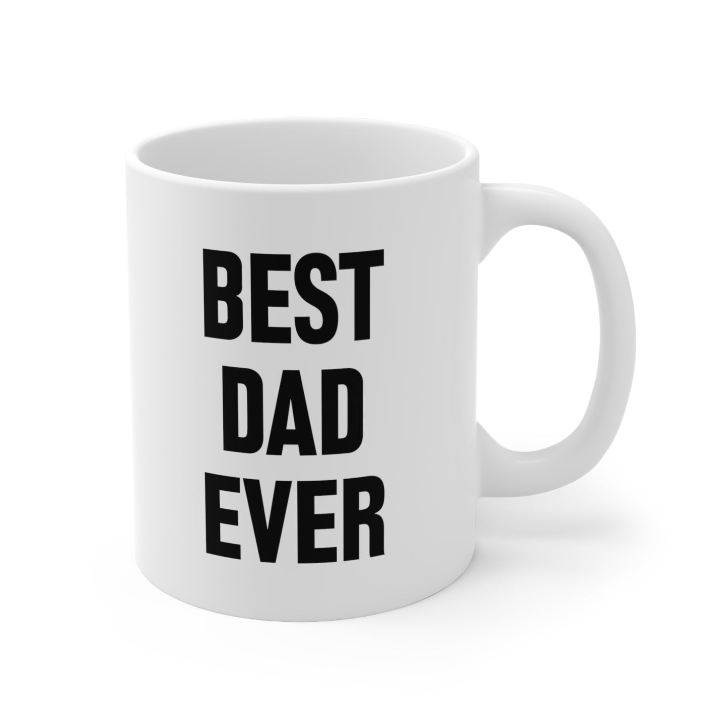 Best Dad Ever Coffee Mug 11oz