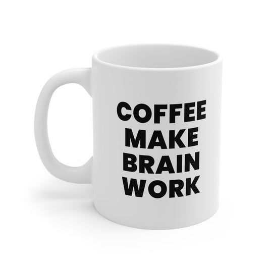Coffee make brain work Mug