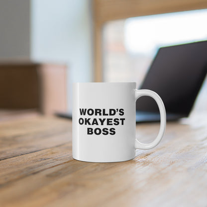 11oz ceramic mug with quote Worlds Okayest Boss