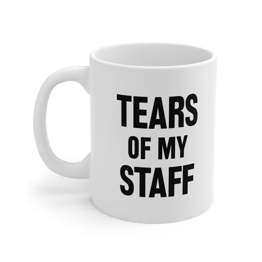Tears of my Staff Coffee Mug