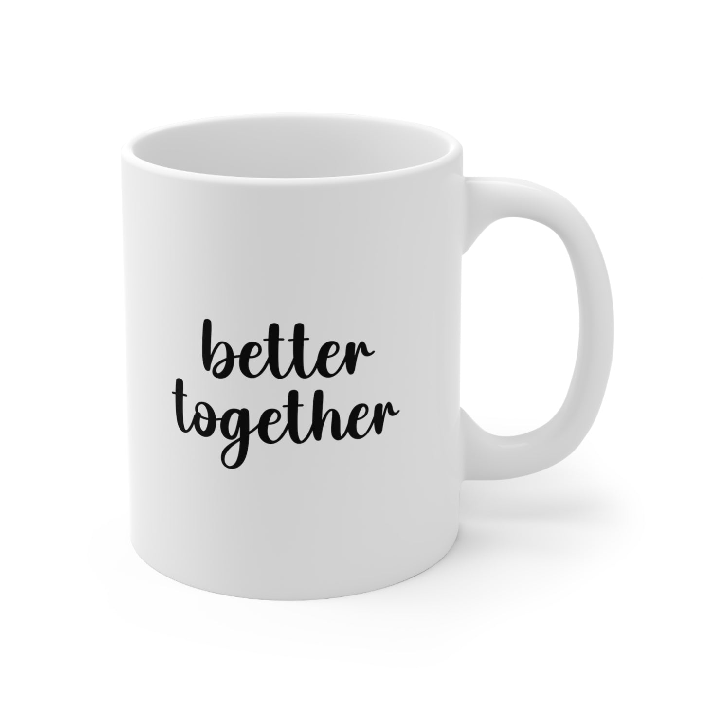 Better Together Coffee Mug 11oz