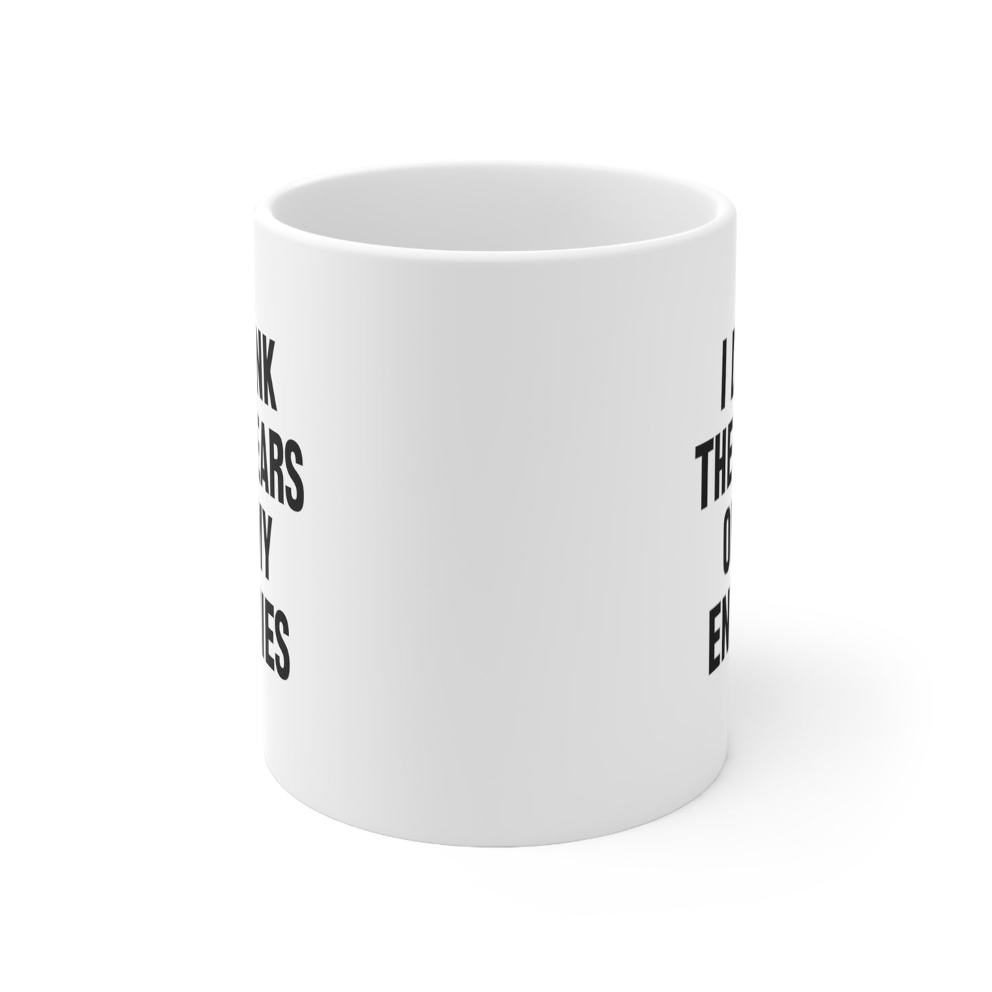 I Drink the Tears of my Enemies Coffee Mug 11oz