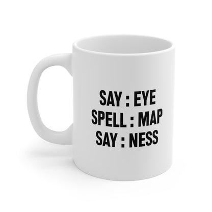 Say Eye Spell Map Say Ness Coffee Mug
