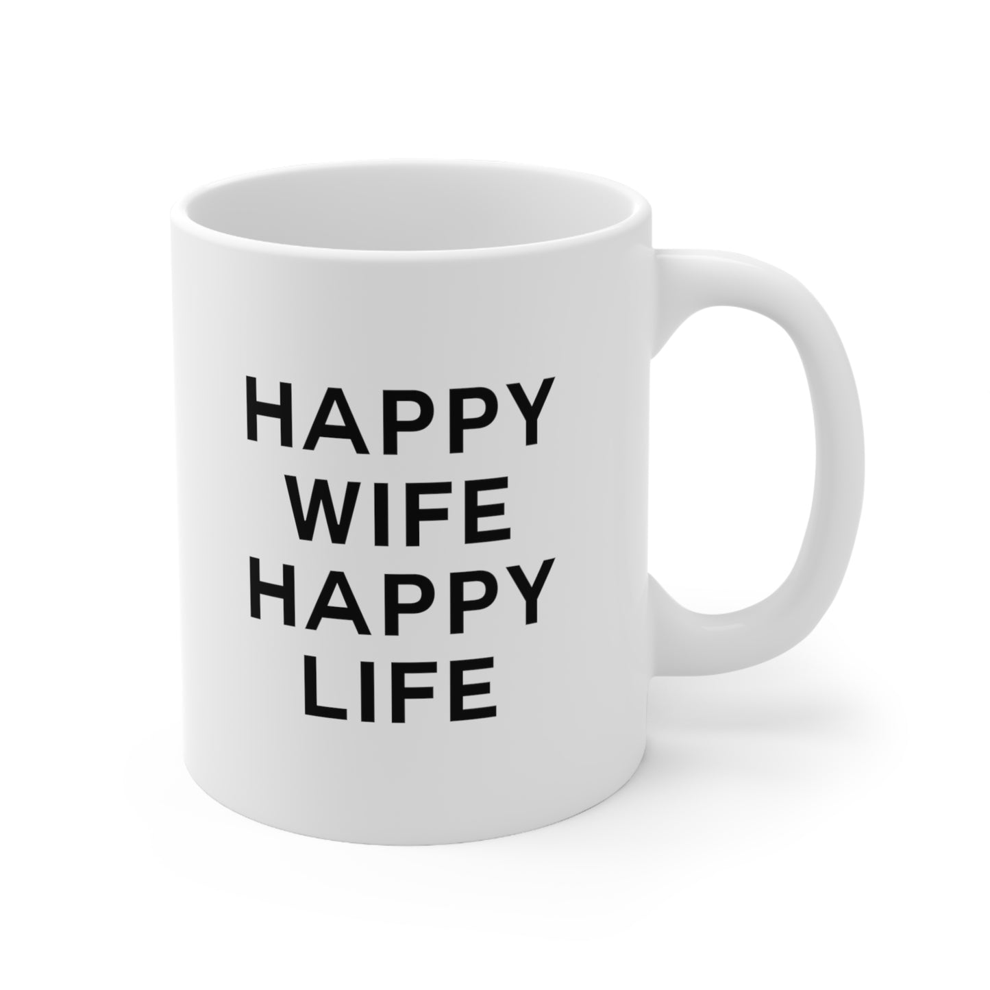 Happy Wife Happy Life Coffee Mug 11oz