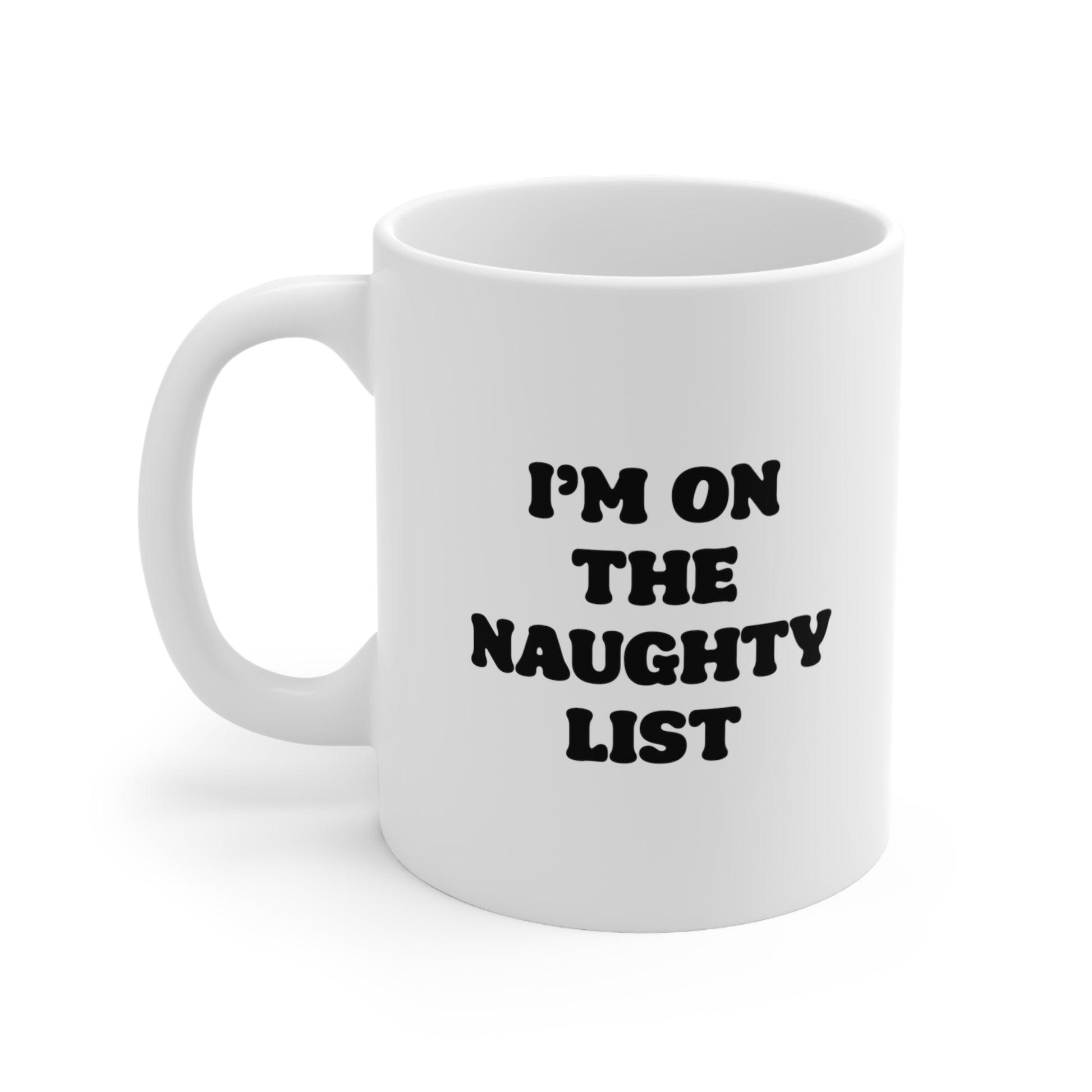 I'm on the naughty list Coffee Mug