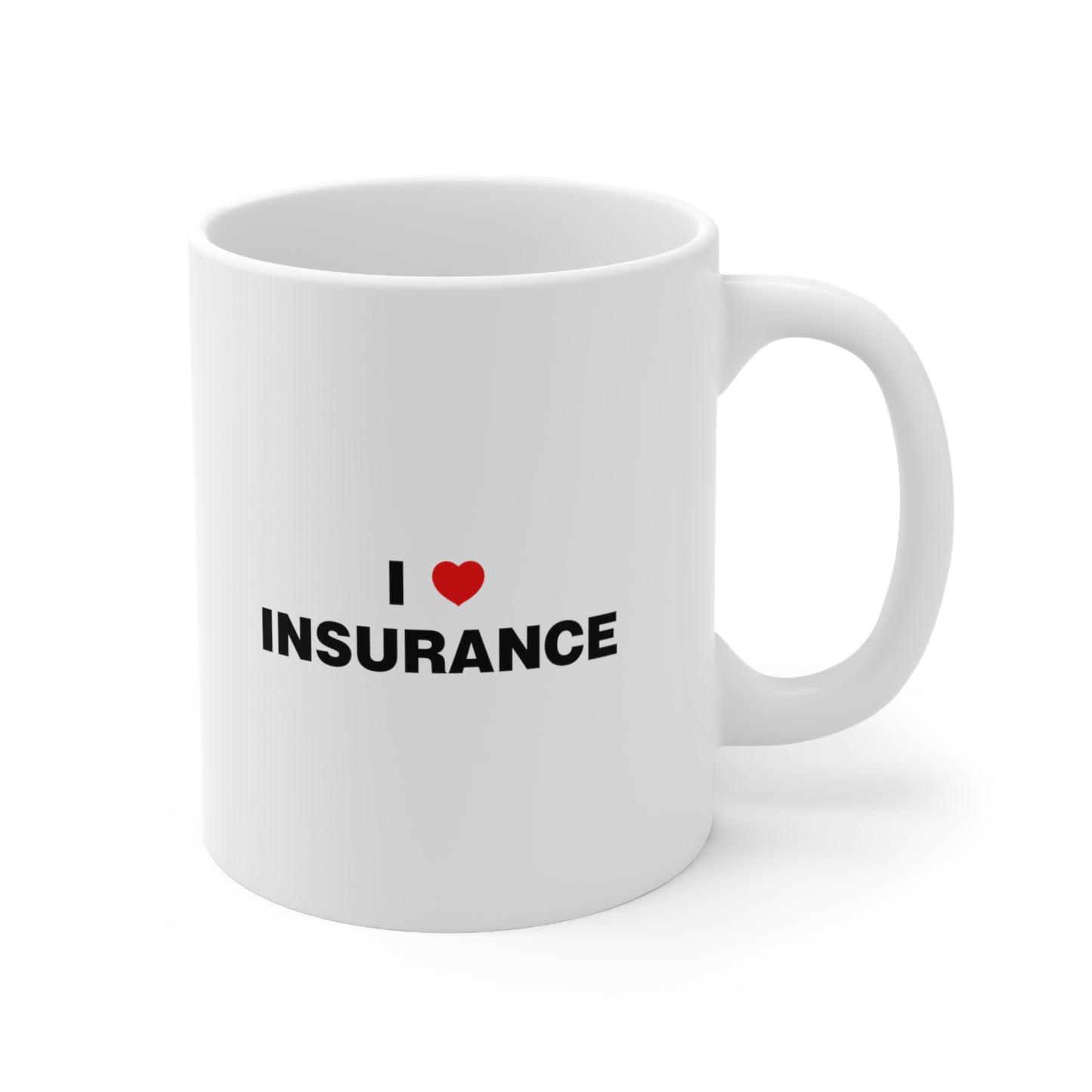 I love insurance Coffee Mug 11oz