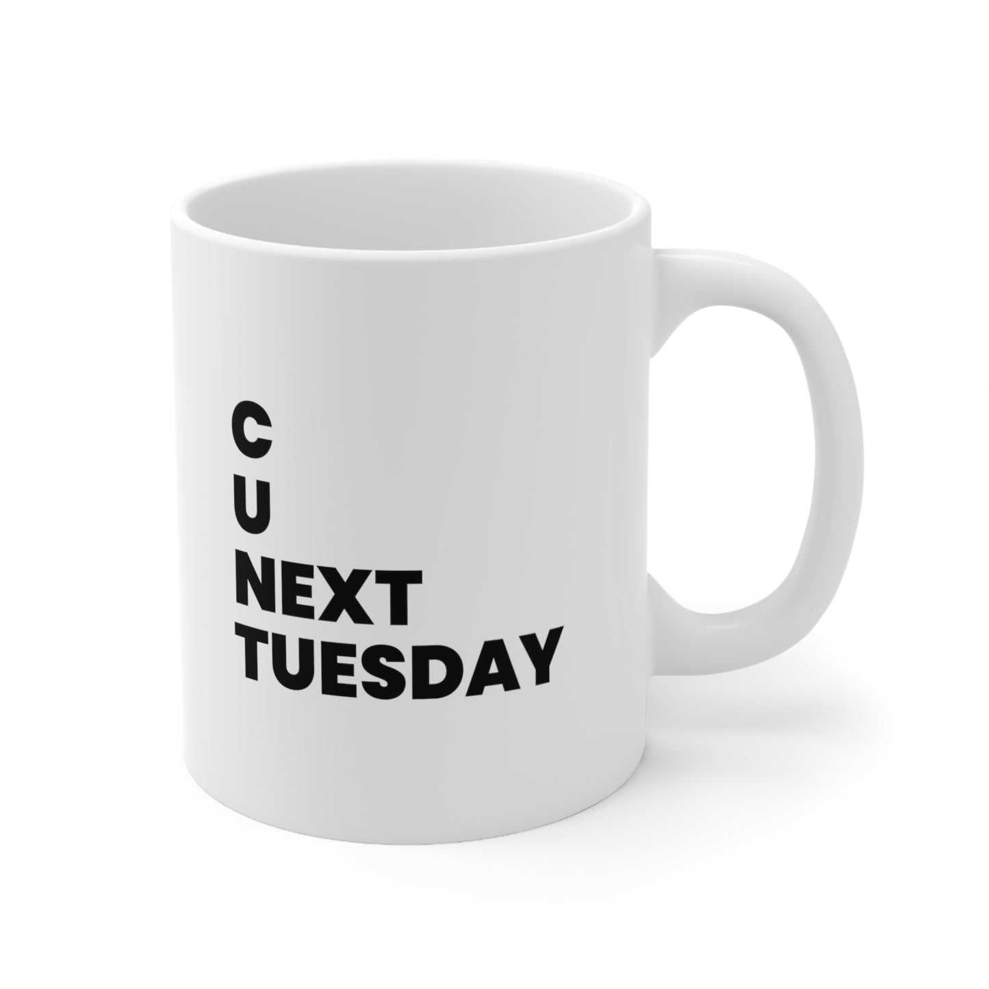 CU Next Tuesday Coffee Mug 11oz
