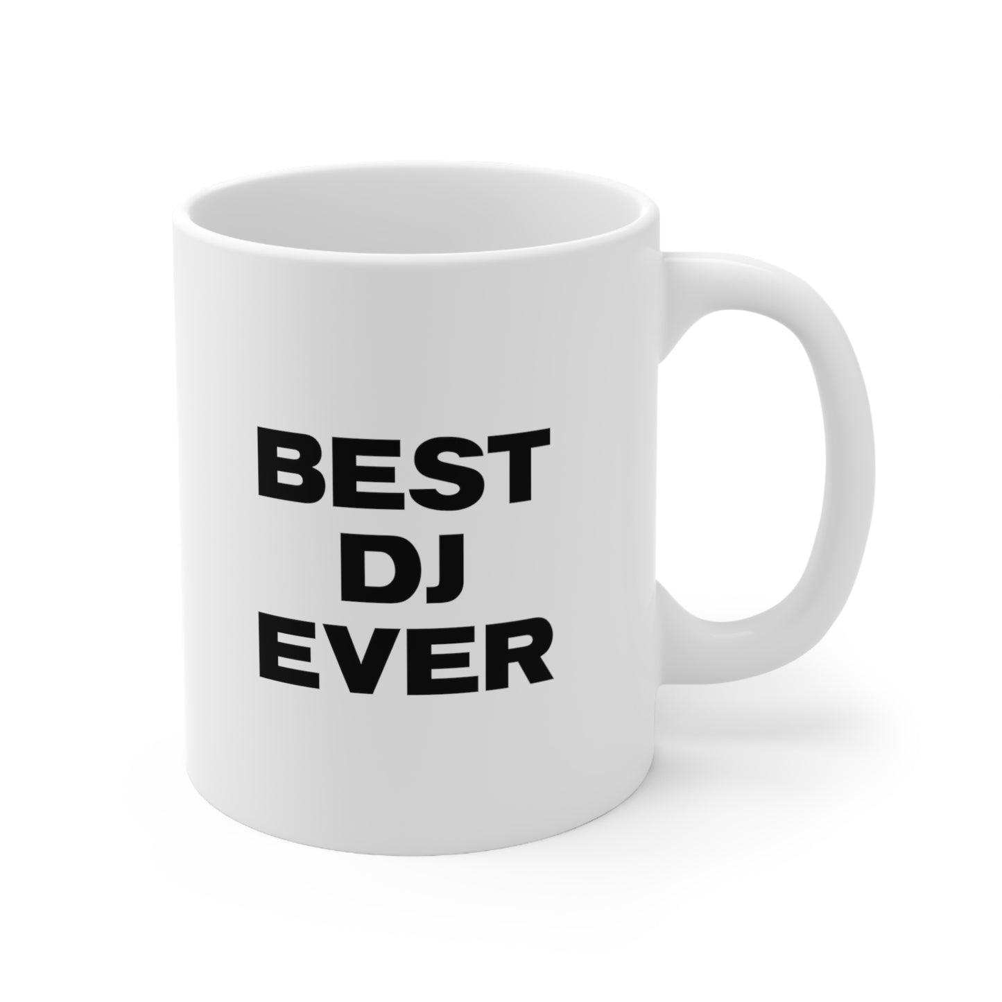 Best Dj Ever Coffee Mug 11oz