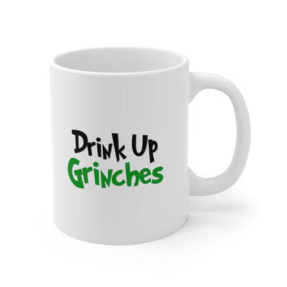 Drink Up Grinches Coffee Mug 11oz