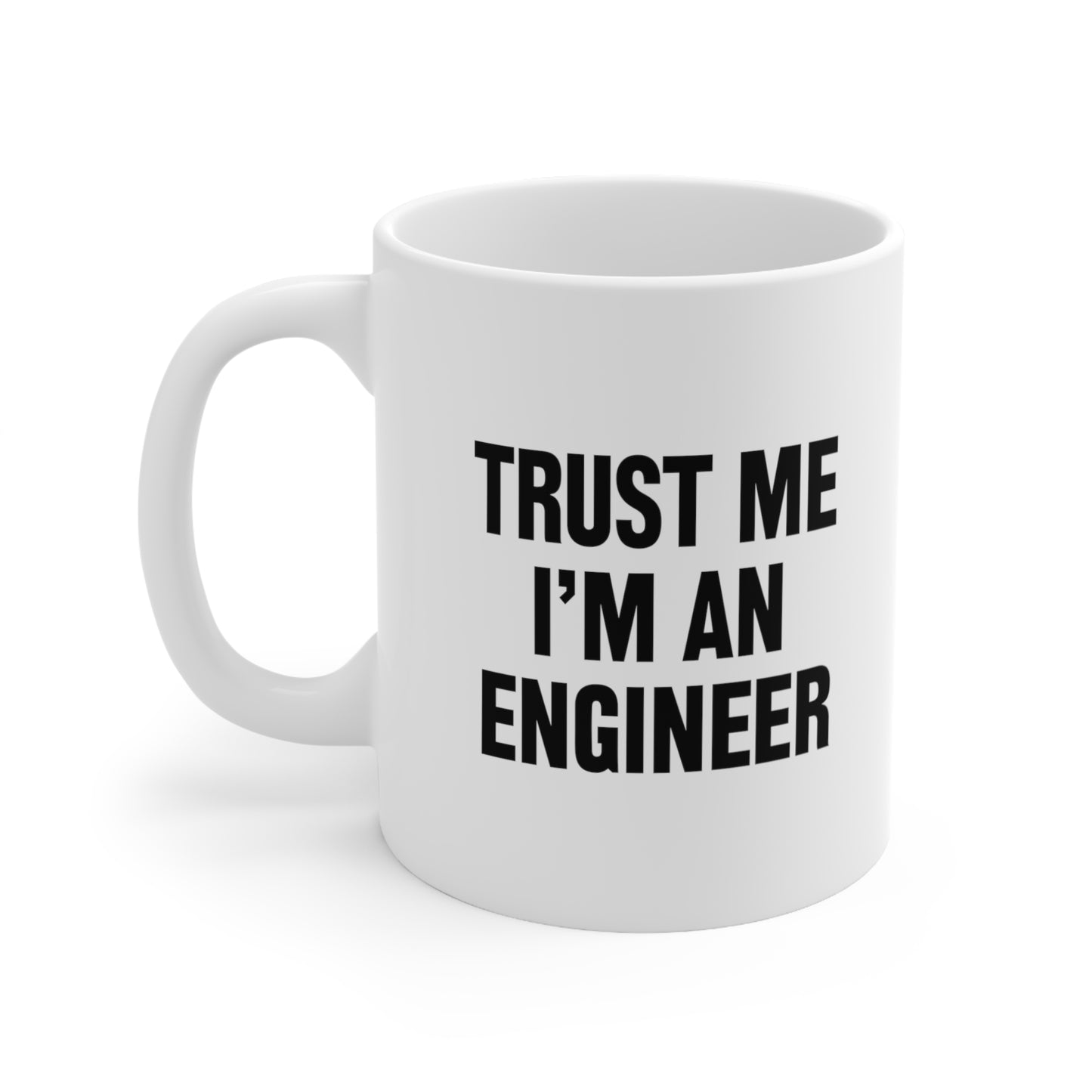 Trust Me I'm An Engineer Coffee Mug