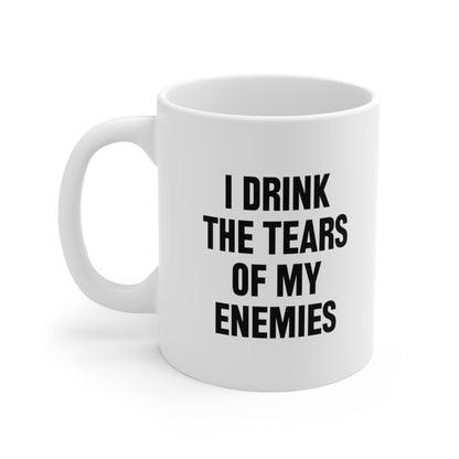 I Drink the Tears of my Enemies Mug 