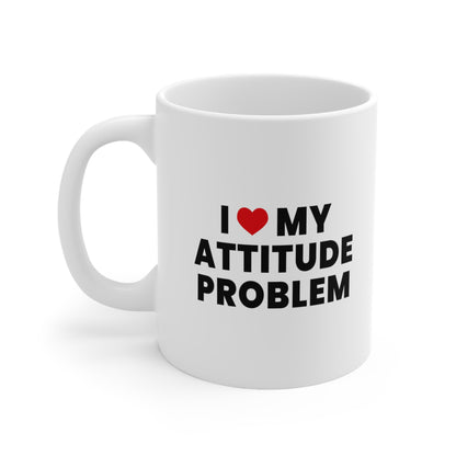 I Love My Attitude Problem Coffee Mug