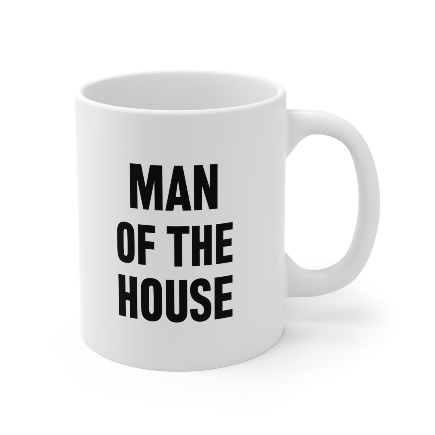Man Of The House Coffee Mug 11oz