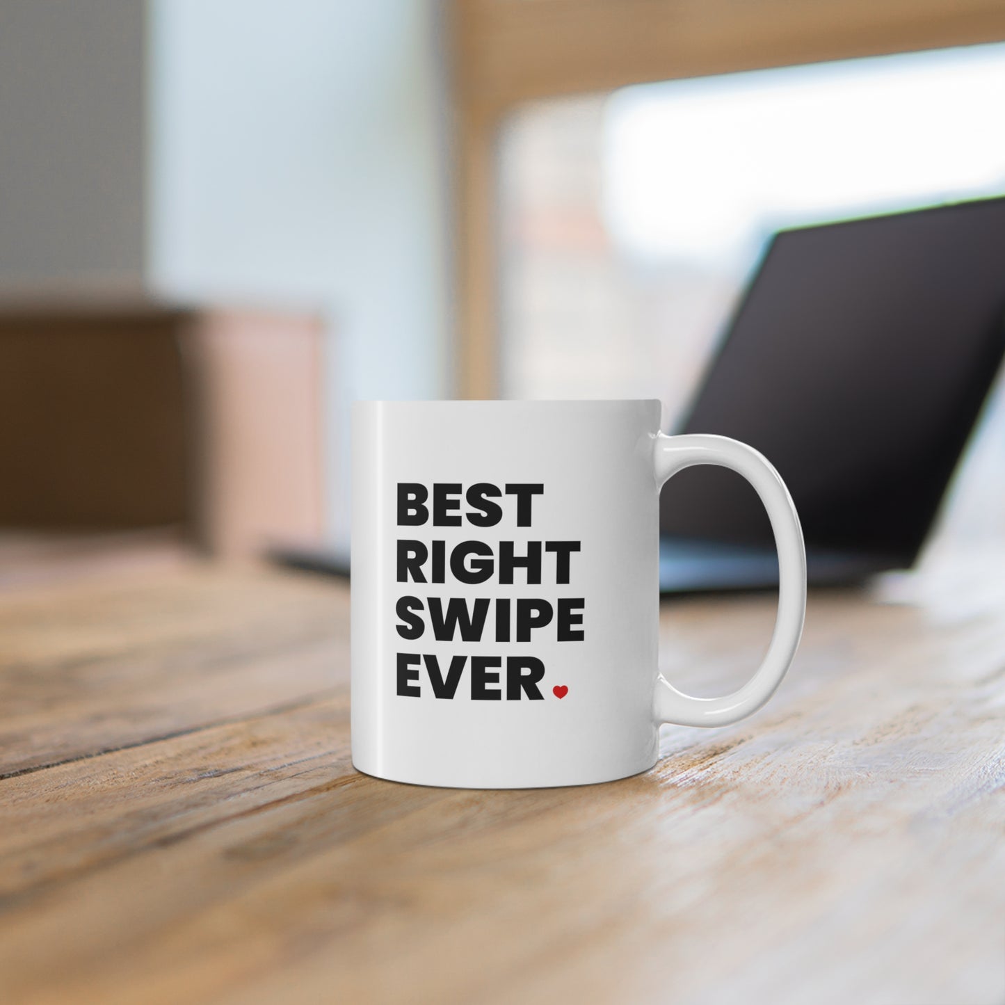 11oz ceramic mug with quote Best Right Swipe Ever