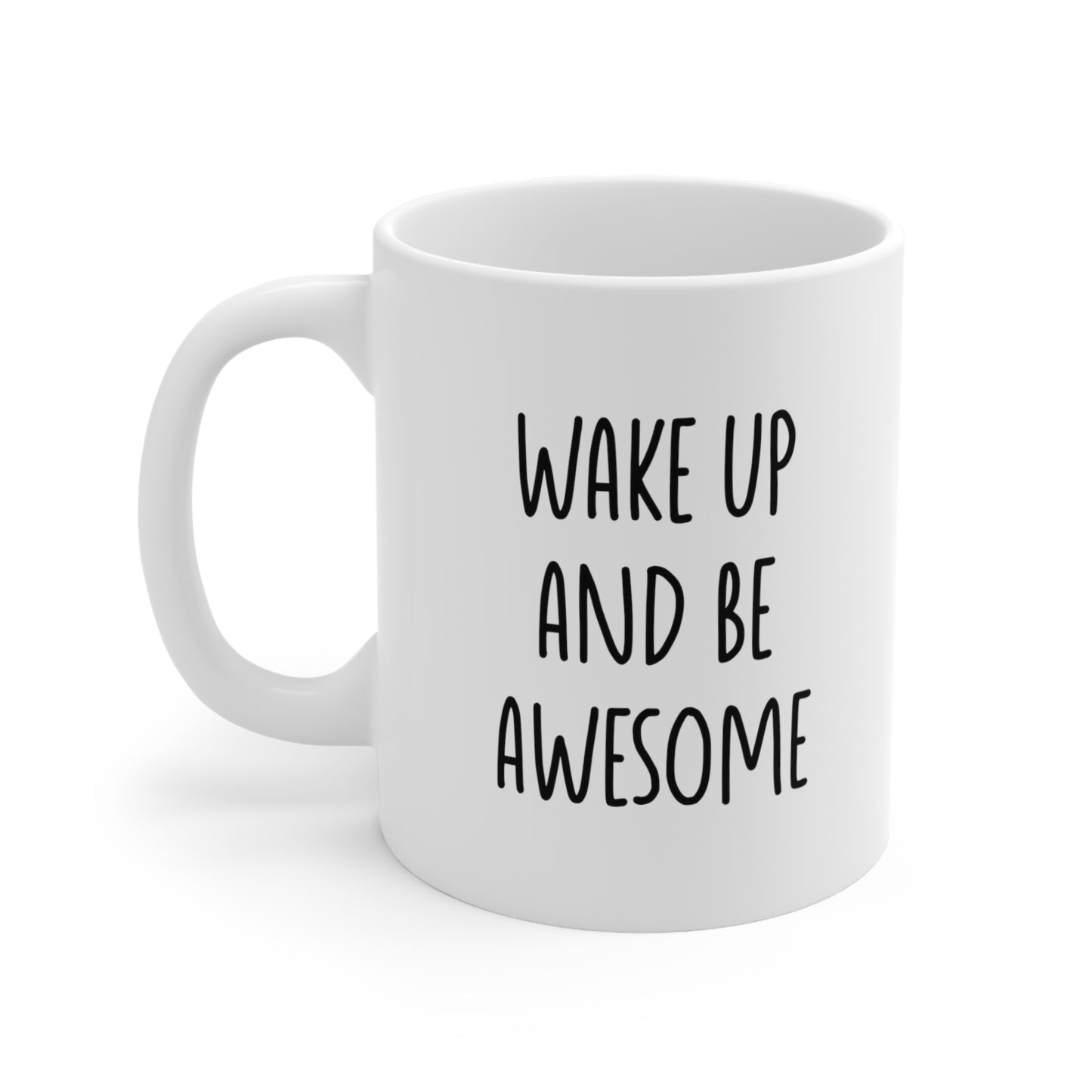 Wake Up And Be Awesome Coffee Mug