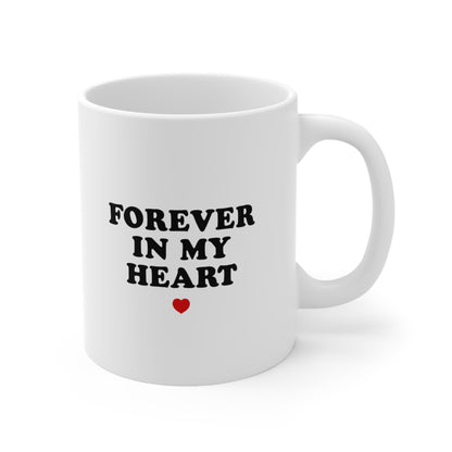 Forever In My Heart Coffee Mug