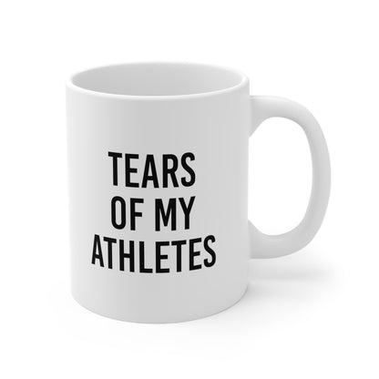 Tears of my Athletes Coffee Mug 11oz
