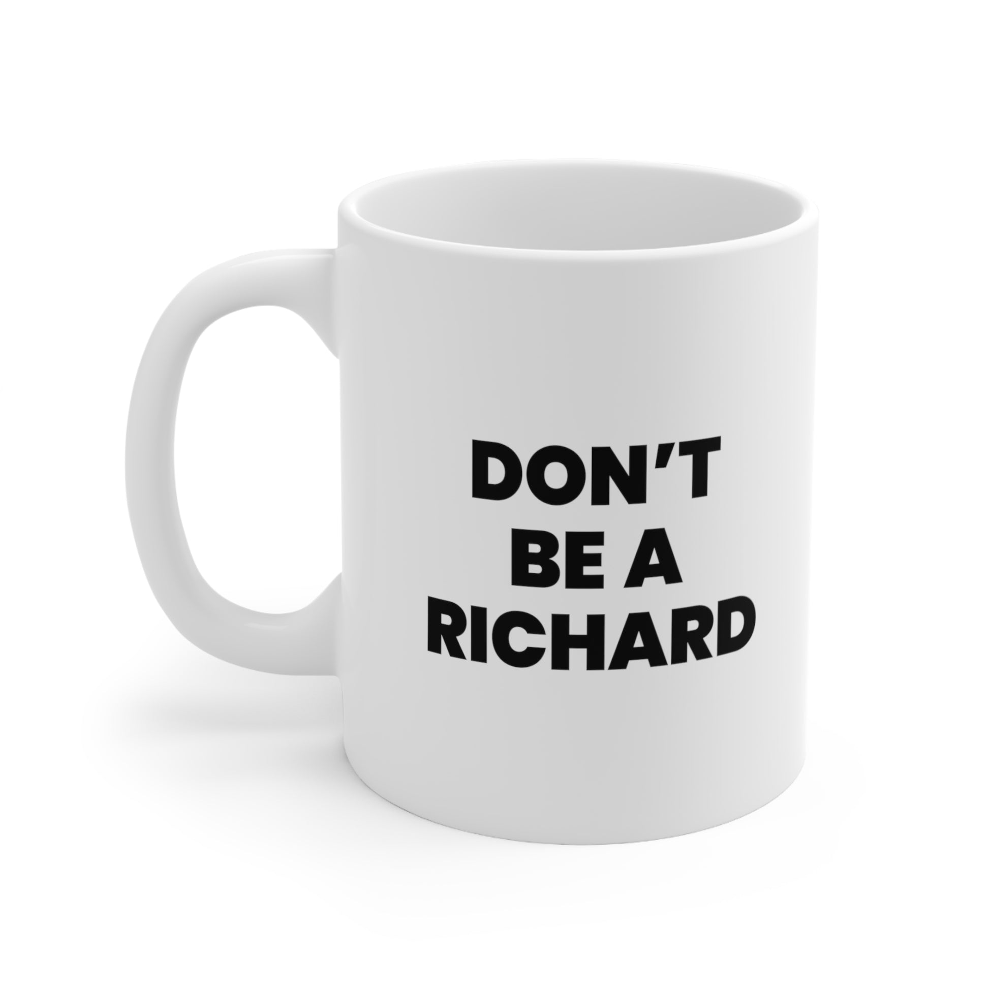 Don't be a Richard Coffee Mug