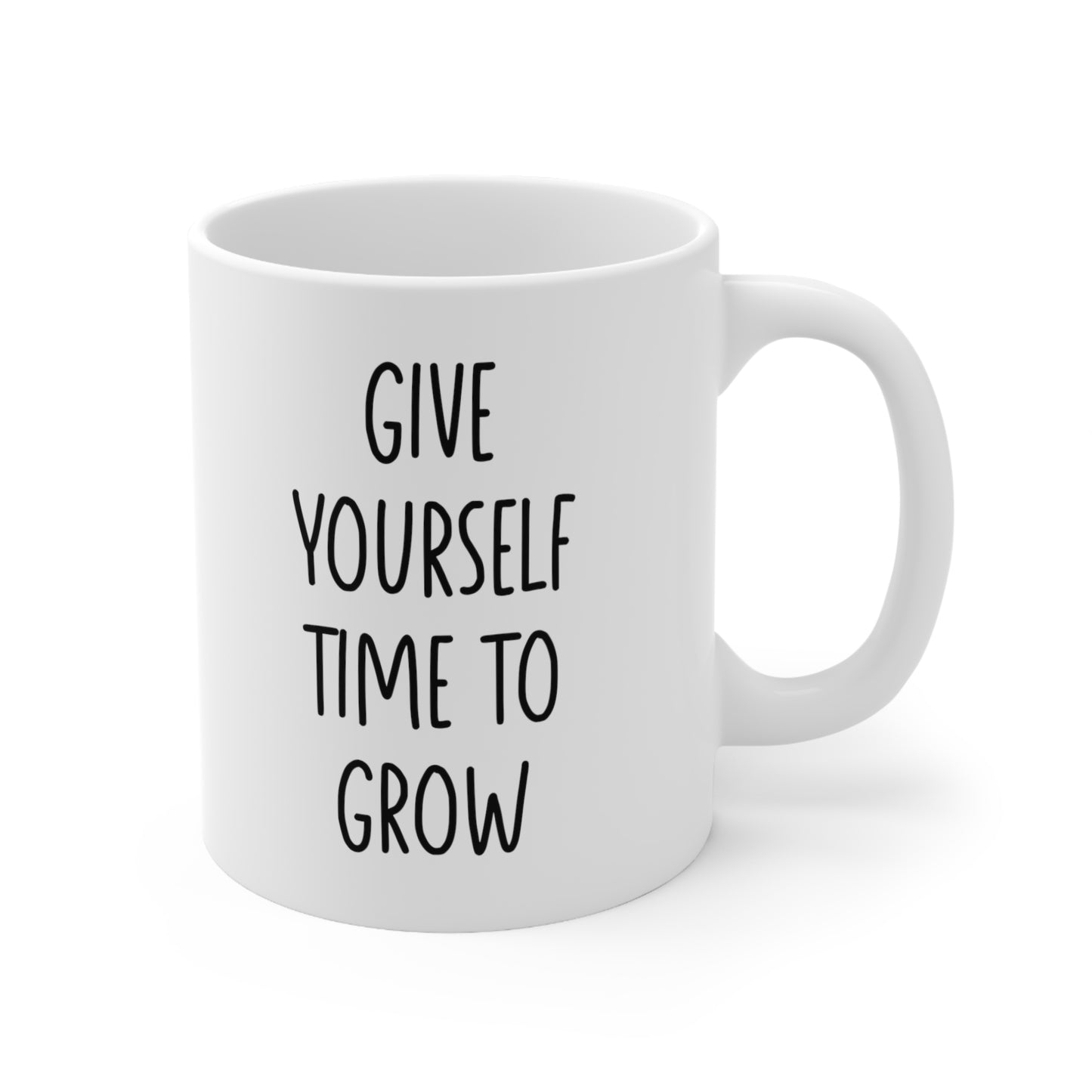 Give Yourself Time to Grow Coffee Mug 11oz