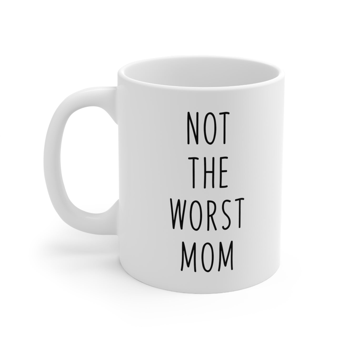 Not the Worst Mom Coffee Mug