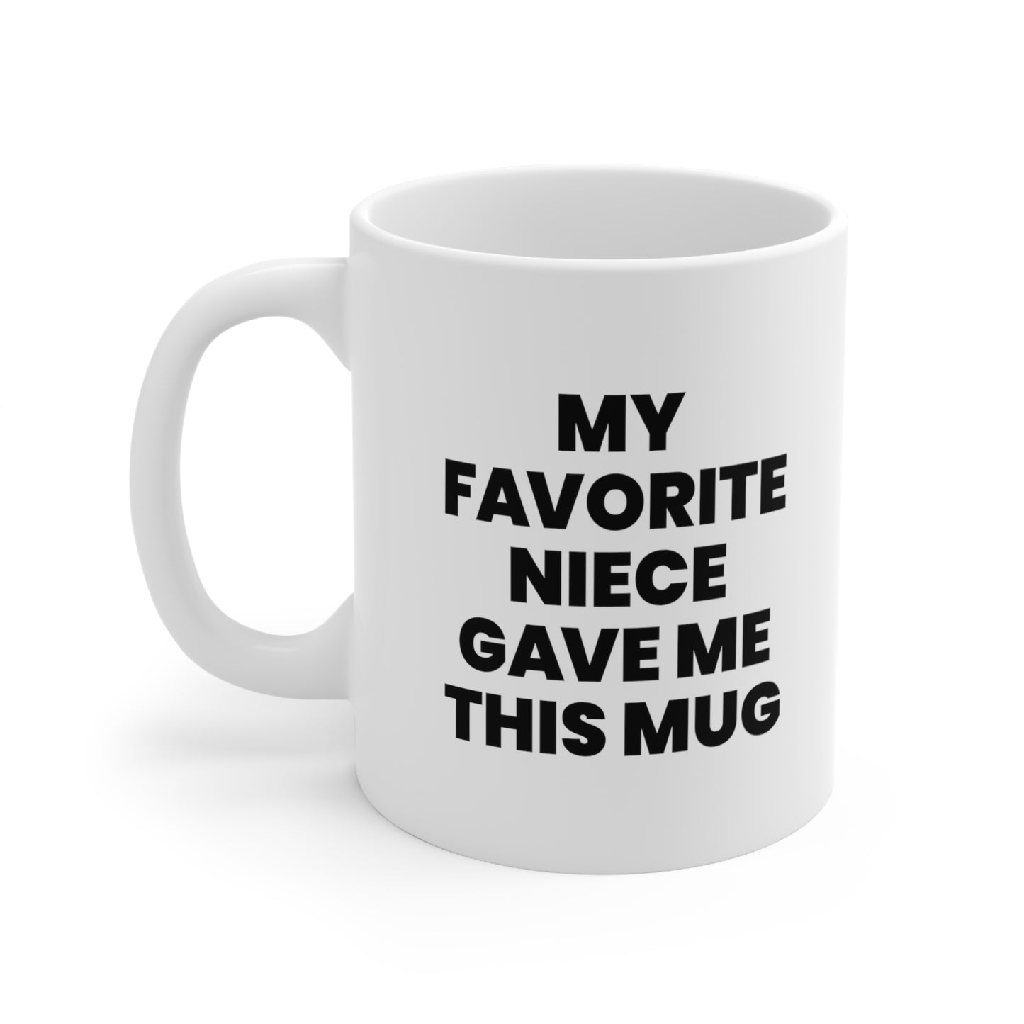 My Favorite Niece Gave Me This Mug Coffee Cup