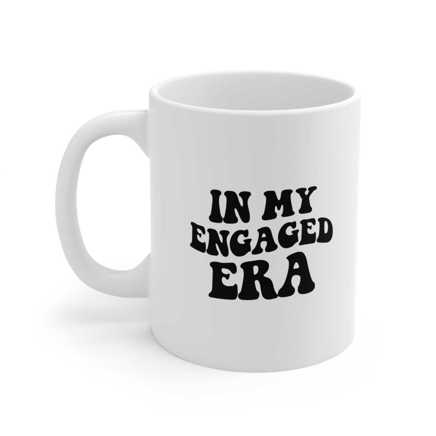In My Engaged Era Coffee Mug 11oz