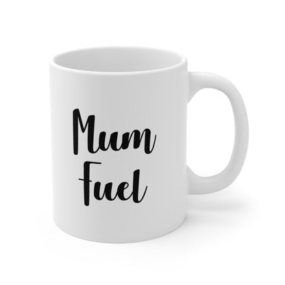 Mum Fuel Coffee Mug 11oz