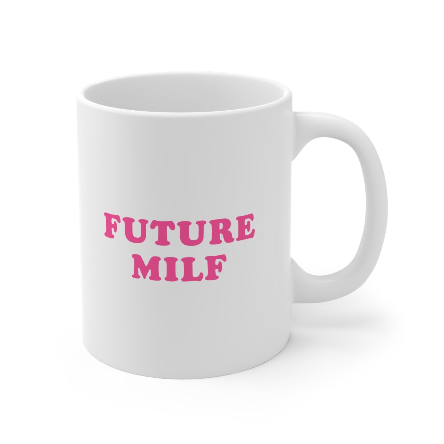 Future MILF Coffee Mug 11oz